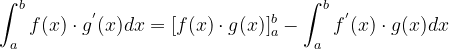 \dpi{120} \int_{a}^{b} f(x)\cdot g^{'}(x)dx=[f(x)\cdot g(x)]_{a}^{b}-\int_{a}^{b} f^{'}(x)\cdot g(x)dx